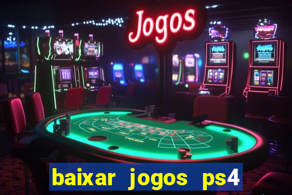 baixar jogos ps4 pkg pt br